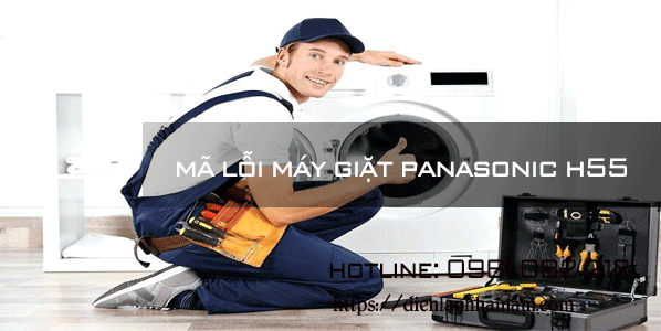 Mã lỗi máy giặt Panasonic H55 và cách tự khắc phục